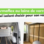 Meilleur isolant pour van aménagé entre armaflex et laine de verre