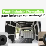 Fourgon isolé avec de l’Armaflex pour présenter ses avantages et ses limites dans un van aménagé
